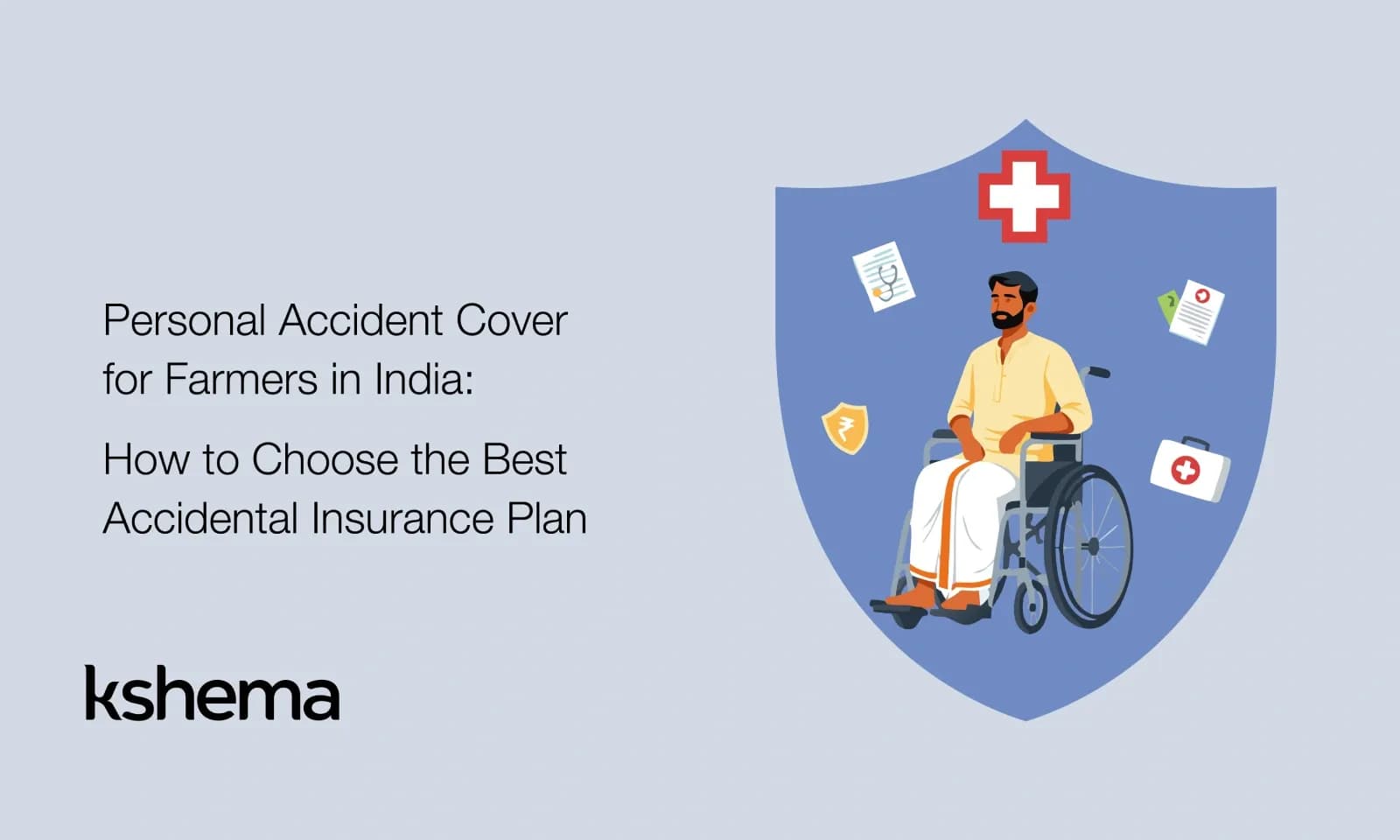 Personal Accident Cover for Farmers in India: How to Choose the Best Accidental Insurance Plan